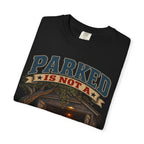Parked Is Not A Lifestyle T-Shirt