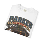 Parked Is Not A Lifestyle T-Shirt